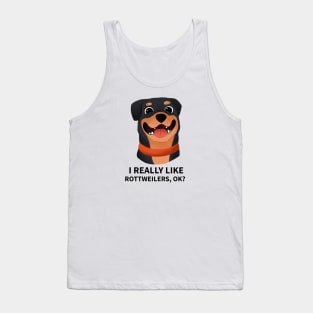 Funny Dog - I Really Like Rottweilers, OK? Tank Top